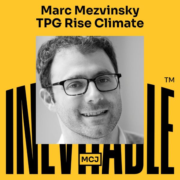 Marc Mezvinsky on TPG Rise Climate’s $7B Fund & Impact